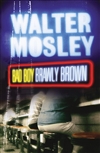 Mosley, Walter | Bad Boy Brawly Brown | Signed UK First Edition Book