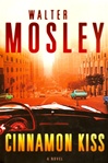 Cinnamon Kiss | Mosley, Walter | Signed First Edition UK Book