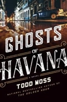 Ghosts of Havana | Moss, Todd | Signed First Edition Book