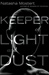 Keeper of Light and Dust | Mostert, Natasha | Signed First Edition Book