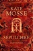 Sepulchre | Mosse, Kate | Signed 1st Edition UK Trade Paper Book