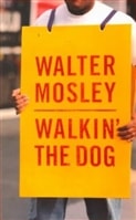Walkin' the Dog | Mosley, Walter | First Edition Book