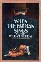 When the Fat Man Sings | Murray, William | First Edition Book