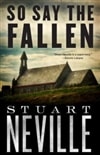 So Say the Fallen | Neville, Stuart | Signed First Edition Book