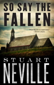 So Say the Fallen by Stuart Neville