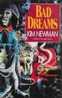 Bad Dreams | Newman, Kim | First Edition Book