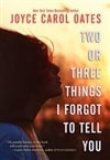 Two or Three Things I Forgot to Tell You by Joyce Carol Oates | Signed First Edition Book