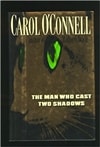 Man Who Cast Two Shadows, The | O'Connell, Carol | Signed First Edition Book