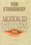 Motion to Suppress | O'Shaughnessy, Perri | Double-Signed 1st Edition