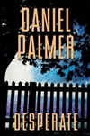 Desperate | Palmer, Daniel | Signed First Edition Book
