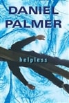 Helpless | Palmer, Daniel | Signed First Edition Book
