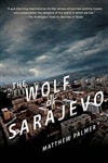 Wolf of Sarajevo, The | Palmer, Matthew | Signed First Edition Book