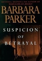 Suspicion of Betrayal | Parker, Barbara | First Edition Book