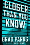 Closer Than You Know | Parks, Brad | Signed First Edition Book