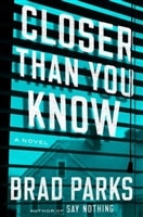 Closer Than You Know | Parks, Brad | Signed First Edition Book