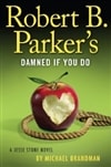 Robert B. Parker's Damned If You Do | Brandman, Michael (as Parker, Robert B.) | Signed First Edition Book