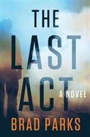 The Last Act by Brad Parks | Signed First Edition Book