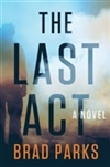 The Last Act by Brad Parks | Signed First Edition Book