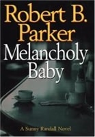 Melancholy Baby | Parker, Robert B. | Signed First Edition Book
