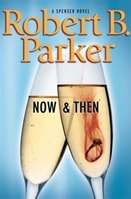 Now & Then | Parker, Robert B. | Signed First Edition Book