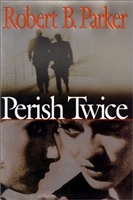 Perish Twice | Parker, Robert B. | Signed First Edition Book