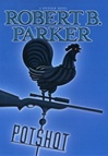 Potshot | Parker, Robert B. | First Edition Book
