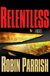 Relentless | Parrish, Robin | Signed First Edition Book