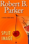 Split Image | Parker, Robert B. | First Edition Book