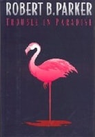 Trouble in Paradise | Parker, Robert B. | Signed First Edition Book