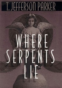 Where Serpents Lie | Parker, T. Jefferson | Signed First Edition Book