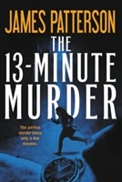 The 13-Minute Murder by James Patterson & Shan Serafin | First Edition Trade Paperback