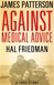Against Medical Advice | Patterson, James | Signed First Edition Book