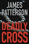 Patterson, James | Deadly Cross | First Edition Book