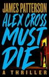 Patterson, James | Alex Cross Must Die | Unsigned First Edition Book
