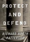 Protect and Defend | Patterson, Richard North | Signed First Edition Book