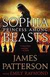 Patterson, James & Raymond, Emily | Sophia, Princess Among Beasts | First Edition Book