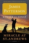 Patterson, James & de Jonge, Peter | Miracle at St. Andrews | First Edition Book