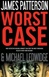 Worst Case | Patterson, James & Ledwidge, Michael | First Edition Book