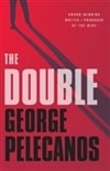 Double, The | Pelecanos, George | Signed First Edition Book