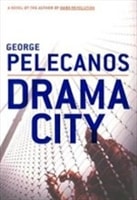 Drama City | Pelecanos, George | Signed First Edition Book