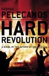 Hard Revolution | Pelecanos, George | First Edition Book