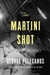 Martini Shot, The | Pelecanos, George | Signed First Edition Book