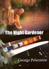Night Gardener | Pelecanos, George | Signed & Numbered Limited Edition Book