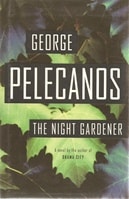 Night Gardener | Pelecanos, George | Signed First Edition Book