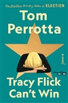 Perrotta, Tom | Tracy Flick Can't Win | Signed First Edition Book