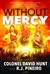 Without Mercy by R.J. Pineiro and Colonel David Hunt | Signed First Edition Book
