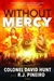 Without Mercy by R.J. Pineiro and Colonel David Hunt | Signed First Edition Book