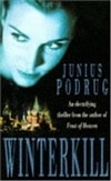 Winterkill | Podrug, Junius | Signed First Edition UK Book