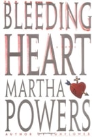 Bleeding Heart | Powers, Martha | First Edition Book