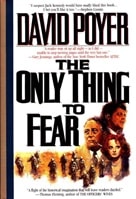 Only Thing to Fear, The | Poyer, David | Signed First Edition Book